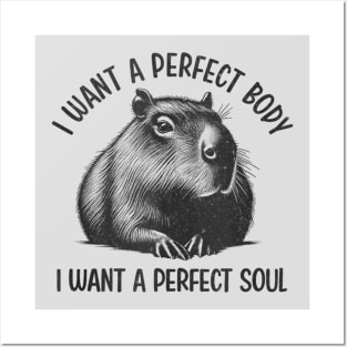 Capybara i want a perfect body i want a perfect soul Shirt, Funny Capybara Meme Posters and Art